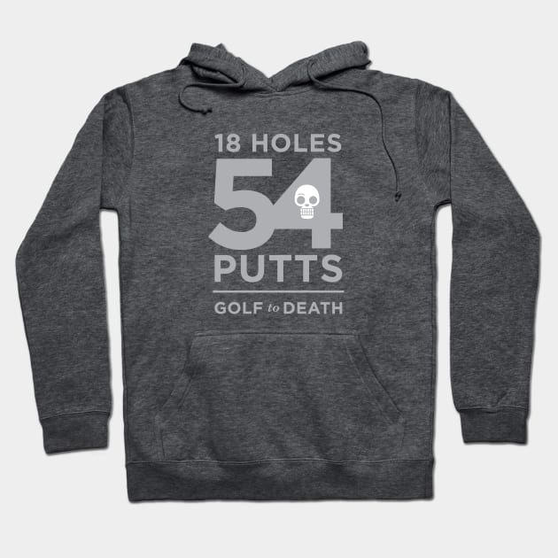 54 putts Hoodie by GSD64